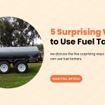 5 Surprising Ways to Use Fuel Tankers