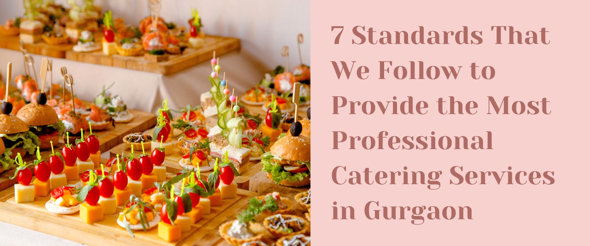7 Standards That We Follow to Provide the Most Professional Catering Services in Gurgaon (1)