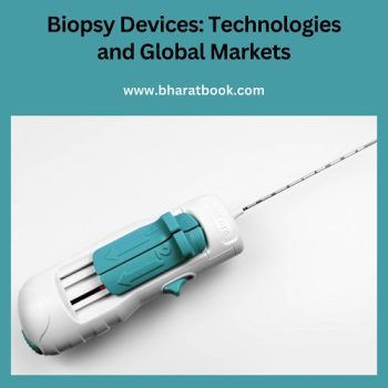 Biopsy Devices Technologies and Global Markets