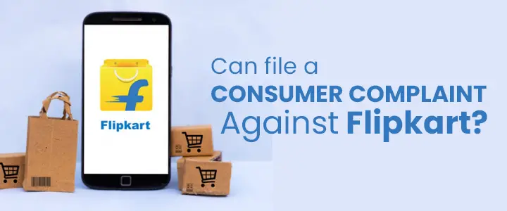 Can file a consumer complaint against Flipkart