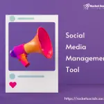 Choose the Best Social Media Management Tool for Your Business