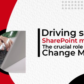 Driving successful SharePoint migration The crucial role of change management BLOG
