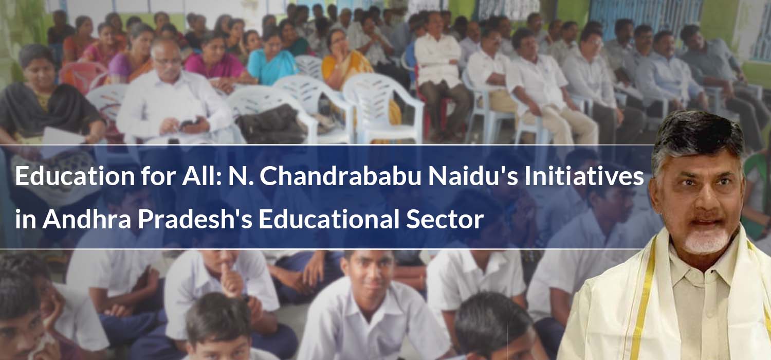 Education for All    N. Chandrababu Naidu's Initiatives in Andhra Pradesh's Educational Sector (1)