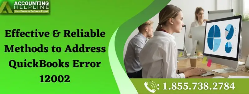 Effective & Reliable Methods to Address QuickBooks Error 12002