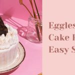 Eggless Baileys Cake Recipe in Easy Steps