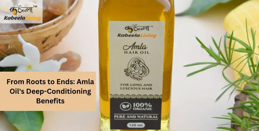 From Roots to Ends Amla Oil's Deep-Conditioning Benefits