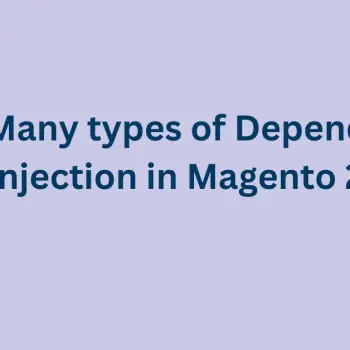 How-Many-types-of-Dependency-Injection-in-Magento-2