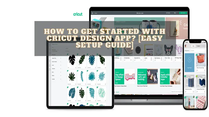 How To Get Started With Cricut Design App [Easy Setup Guide]
