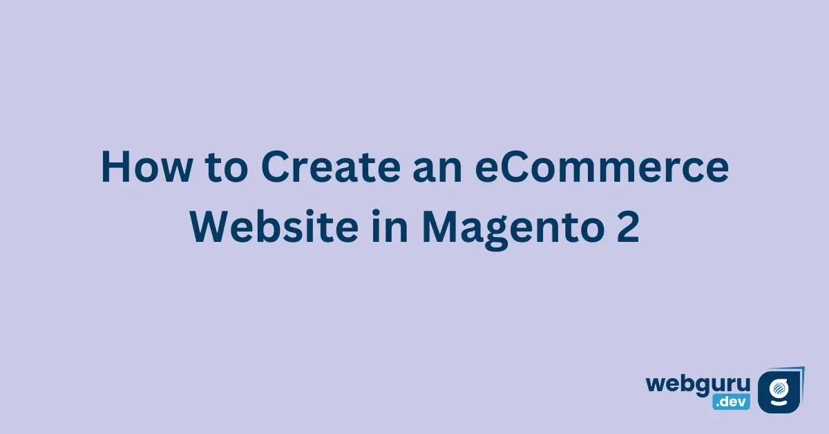 How-to-Create-an-eCommerce-Website-in-Magento-2-1