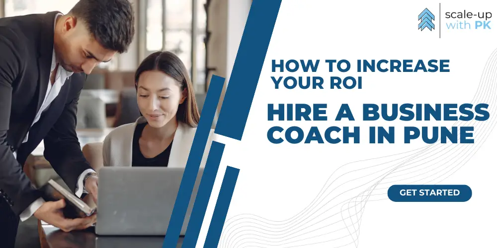 How to Increase your ROI When you Hire Business Coach in Pune