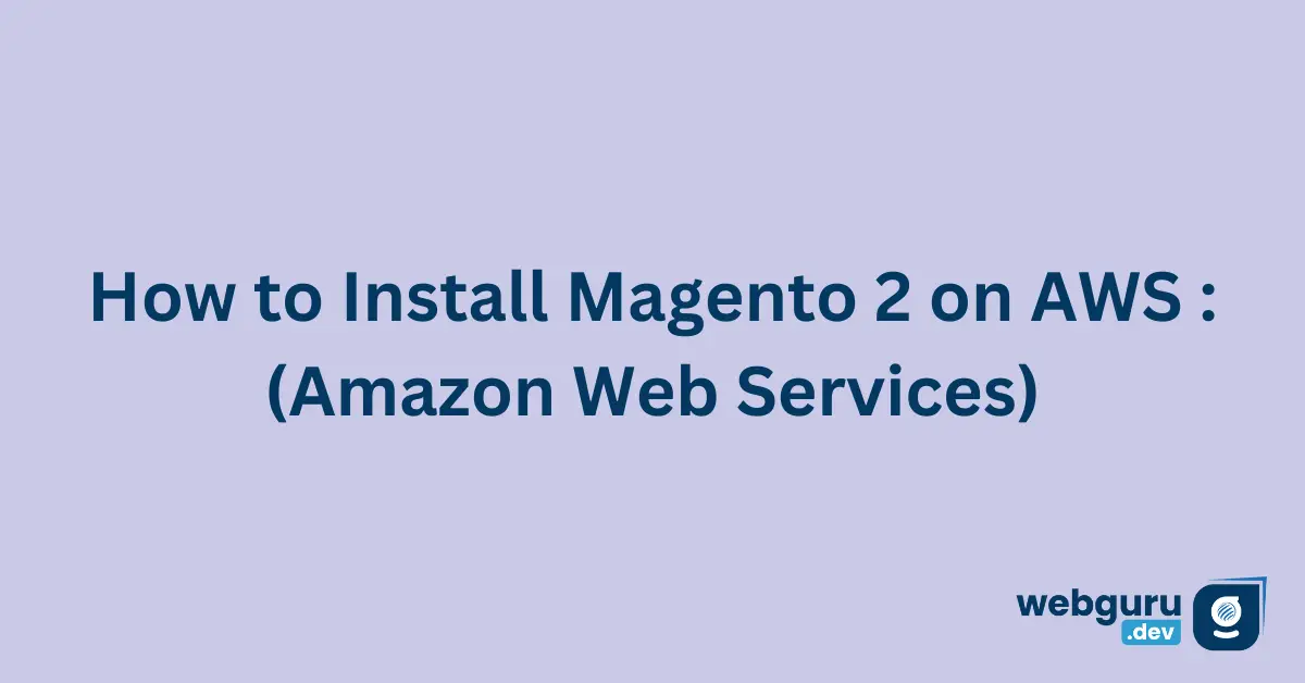 How-to-Install-Magento-2-on-AWS-Amazon-Web-Services