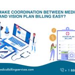 How to Make Coordination between Medical and Vision Plan Billing Easy scaled