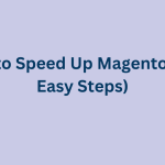 How-to-Speed-Up-Magento-2-10-Easy-Steps-1