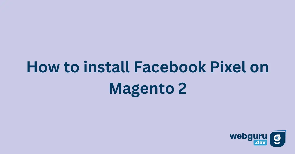 How-to-install-Facebook-Pixel-on-Magento-2