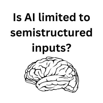 Is AI limited to semistructured inputs