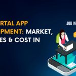 Job Portal App Development Market, Features & Cost in 2023