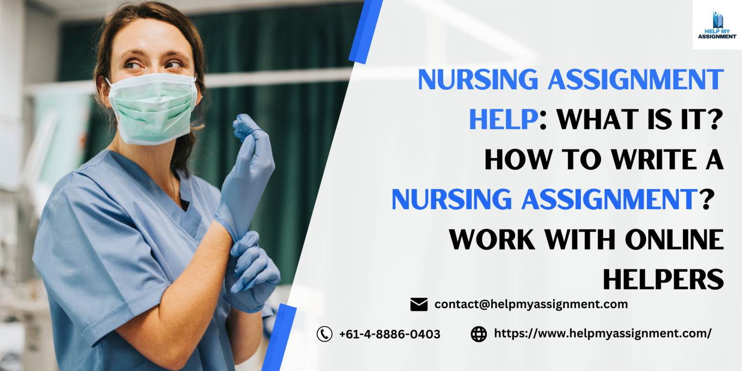 Nursing Assignment Help What is it  How to Write a Nursing Assignment  Work with Online Helpers