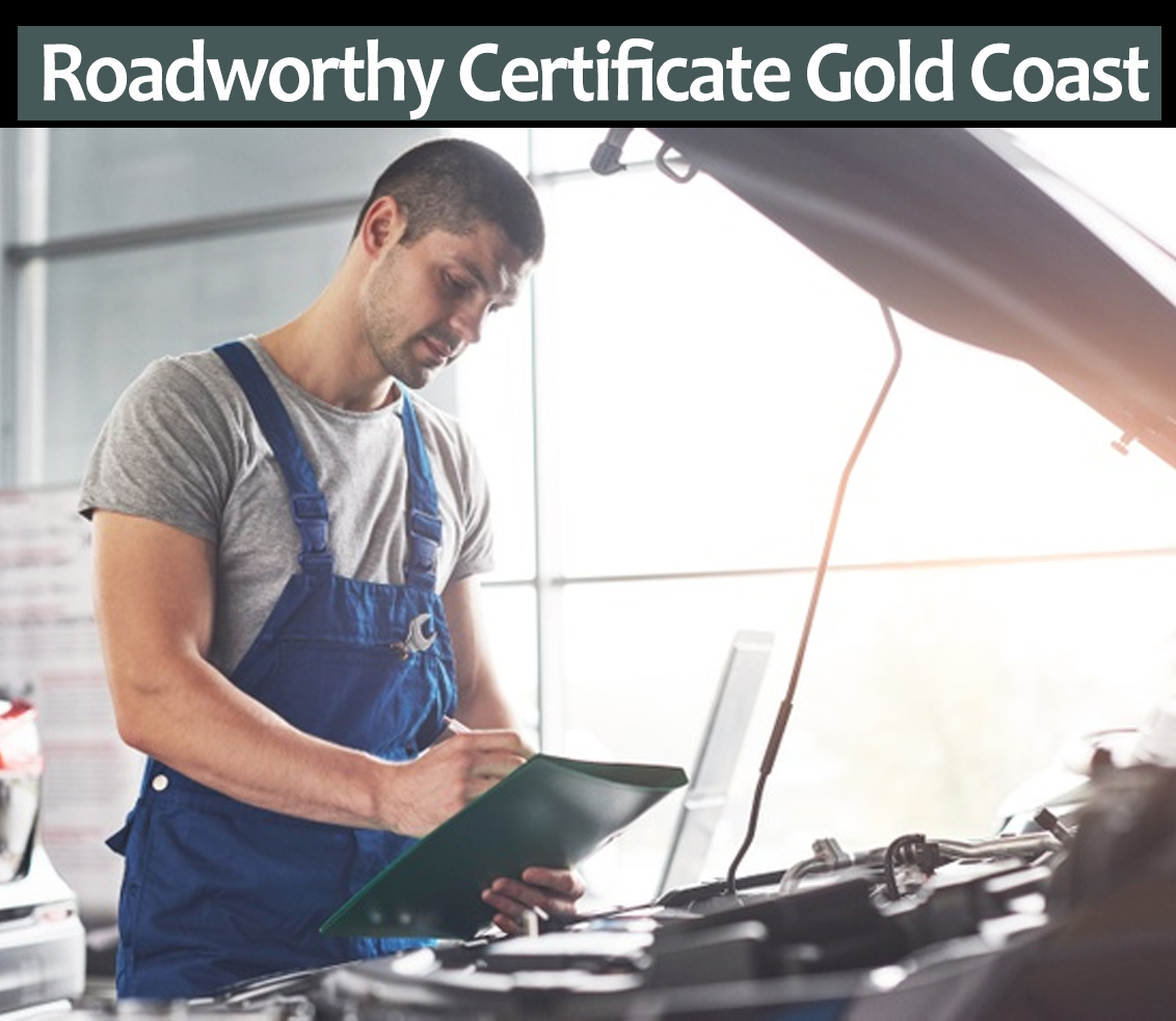 Roadworthy Certificate Gold Coastf
