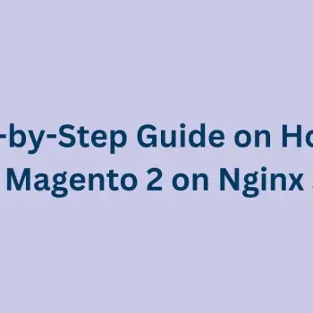 Step-by-Step-Guide-on-How-to-Install-Magento-2-on-Nginx-Server