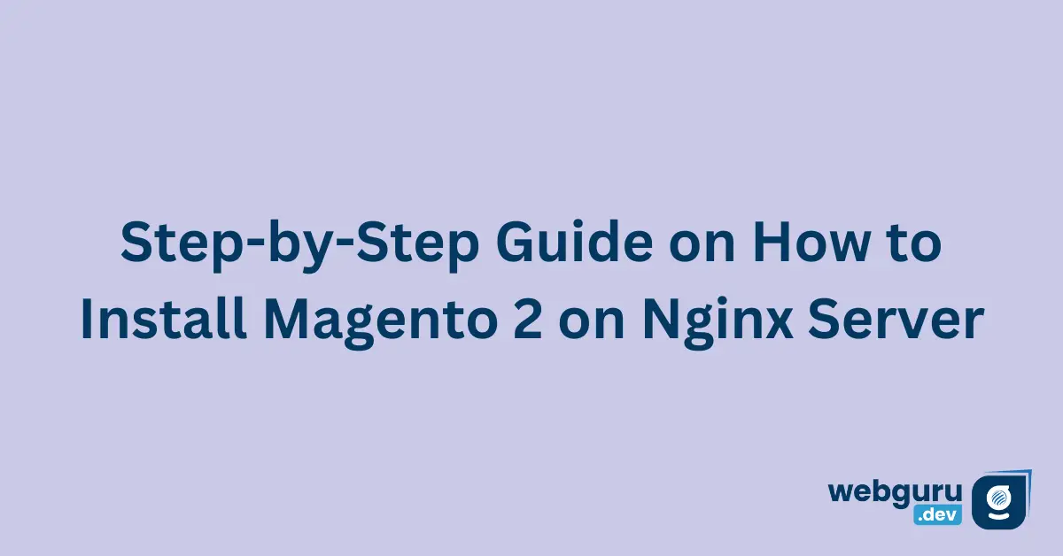 Step-by-Step-Guide-on-How-to-Install-Magento-2-on-Nginx-Server