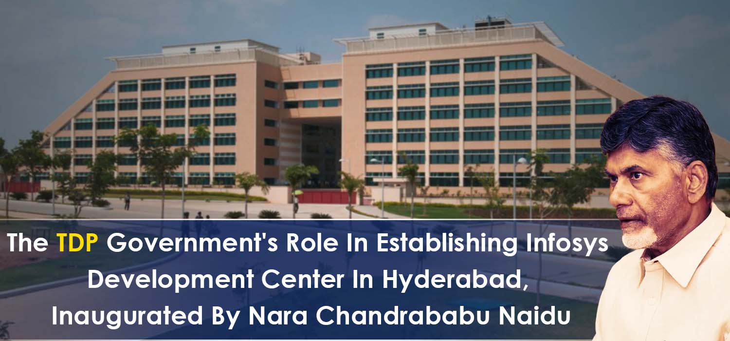 The TDP Government's Role In Establishing Infosys Development Center In Hyderabad, Inaugurated By Nara Chandrababu Naidu (1)