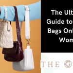 The Ultimate Guide to Buying Bags Online for Women