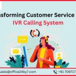 Transforming Customer Service with IVR Calling System