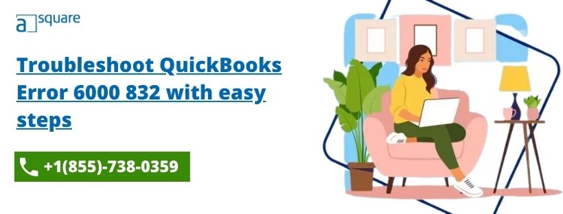 Troubleshoot QuickBooks Error 6000 832 with easy steps