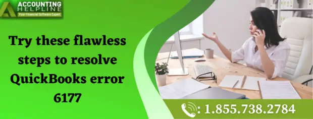 Try these flawless steps to resolve QuickBooks error 6177