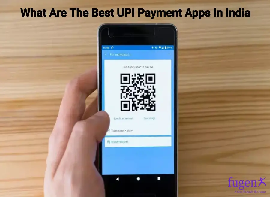 What Are The Best UPI Payment Apps In India