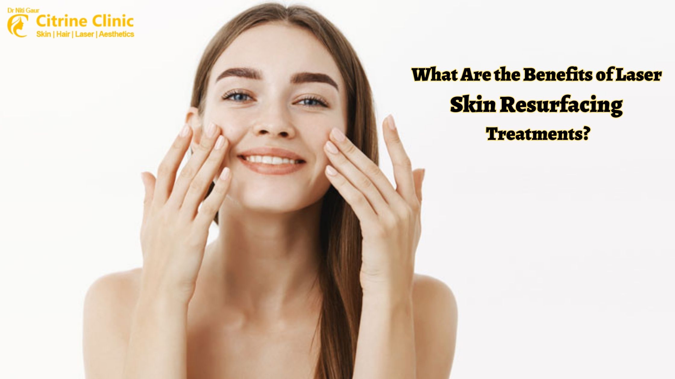 What Are the Benefits of Laser Skin Resurfacing Treatments