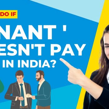 What To Do If Tenant Doesn't Pay Rent In India