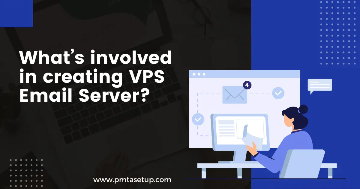 What’s involved in creating VPS Email Server