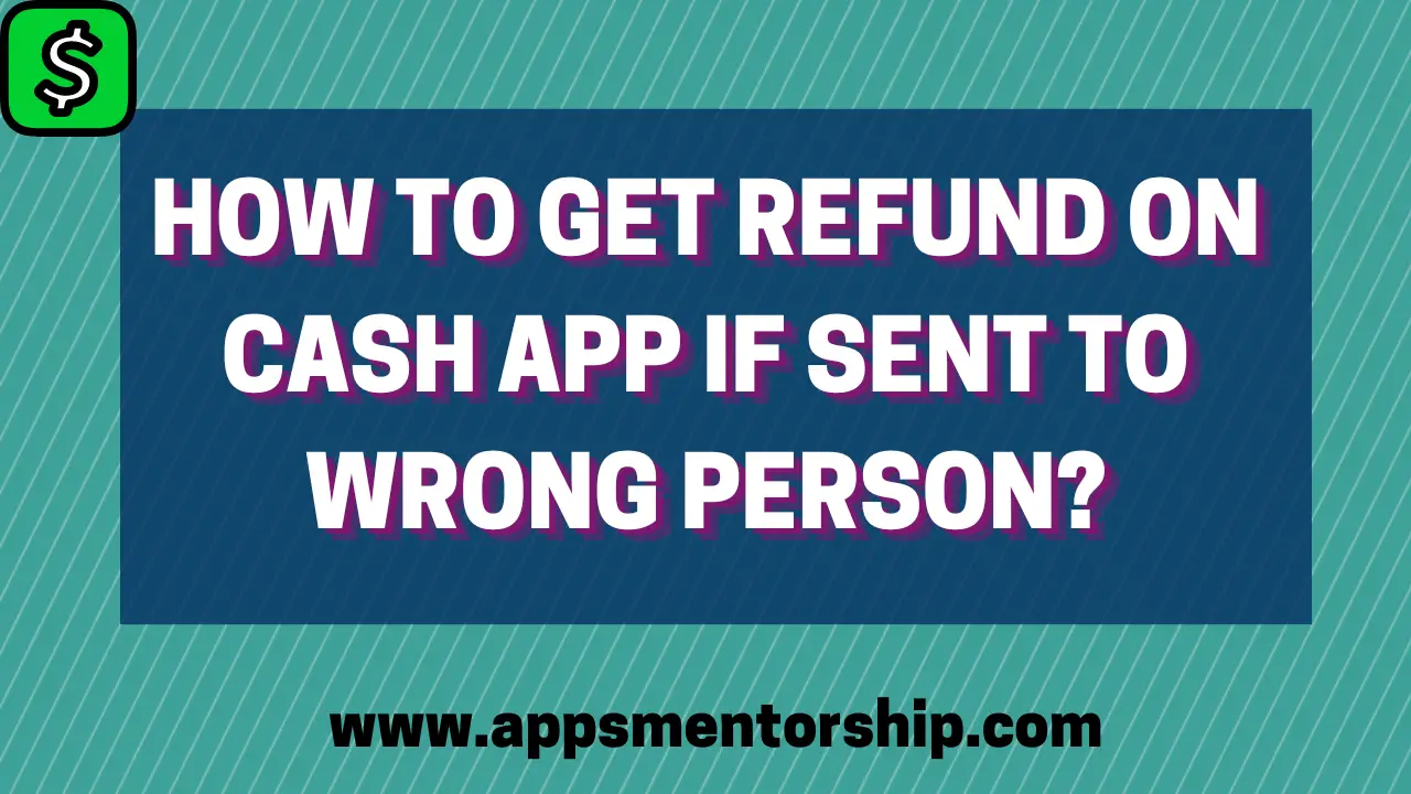 how to get refund on cash app if sent to wrong person
