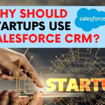 why should startups use salesforce crm