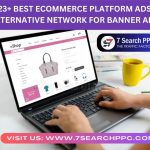 23+ Best Ecommerce Platform Ads Alternative Network for Banner ads