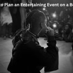 How to Plan an Entertaining Event on a Budget