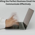 Crafting the Perfect Business Email How to Communicate Effectively