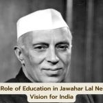 The Role of Education in Jawahar Lal Nehru's Vision for India
