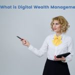What is Digital Wealth Management