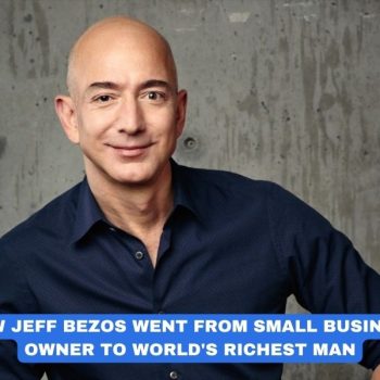 How Jeff Bezos Went from Small Business Owner to World's Richest Man