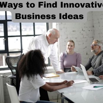 5 Ways to Find Innovative Business Ideas