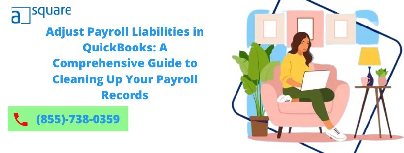 Adjust Payroll Liabilities in QuickBooks A Comprehensive Guide to Cleaning Up Your Payroll Records