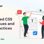Advanced CSS Techniques and Best Practices - A Comprehensive Guide by WebTutor.dev