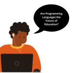 Are Programming Languages the Future of Education