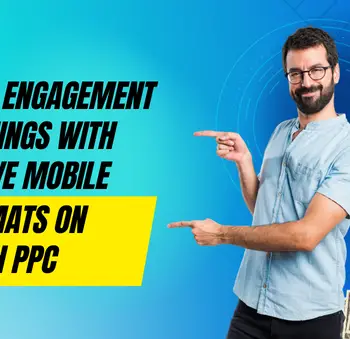 Boosting Engagement and Earnings with Innovative Mobile Ad Formats on 7Search PPC