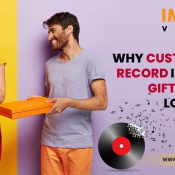 Custom-Vinyl-Record-is-the-Best-Gift-for-Your-Loved-Ones