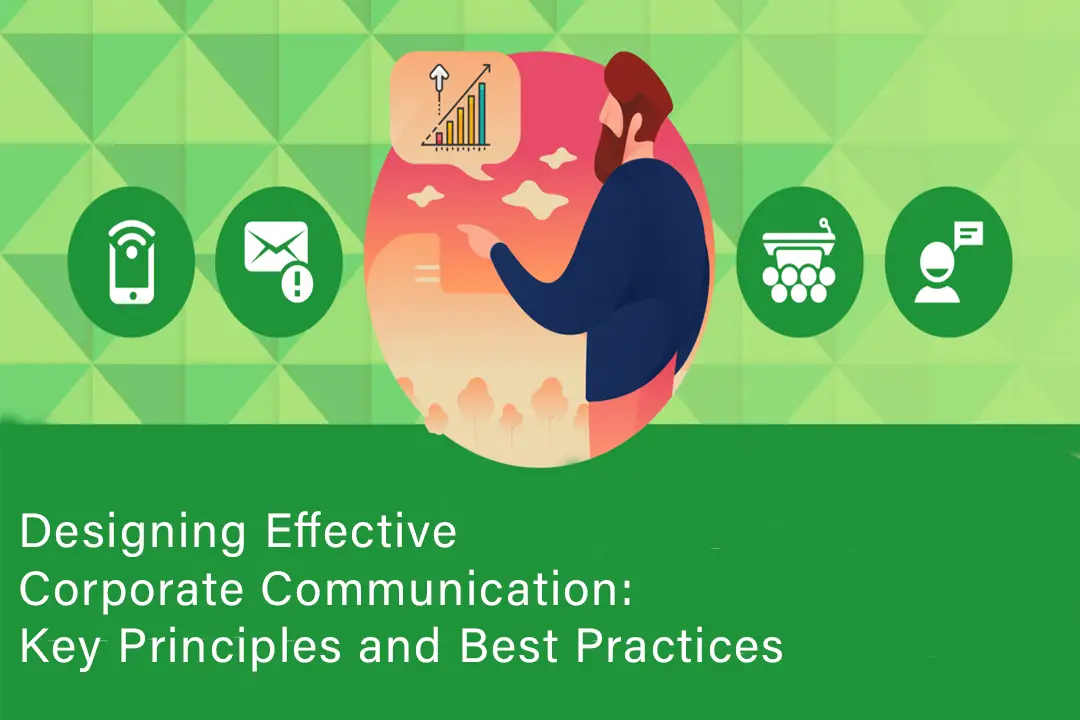Designing Effective Corporate Communication Key Principles and Best Practices