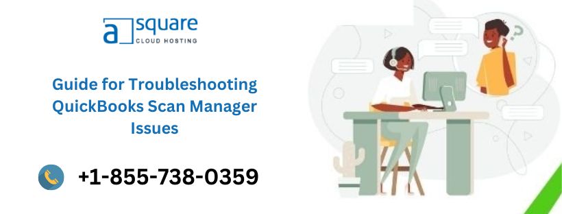 Guide for Troubleshooting QuickBooks Scan Manager Issues