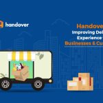 Handover - Improving Delivery Experience for Businesses & Customers